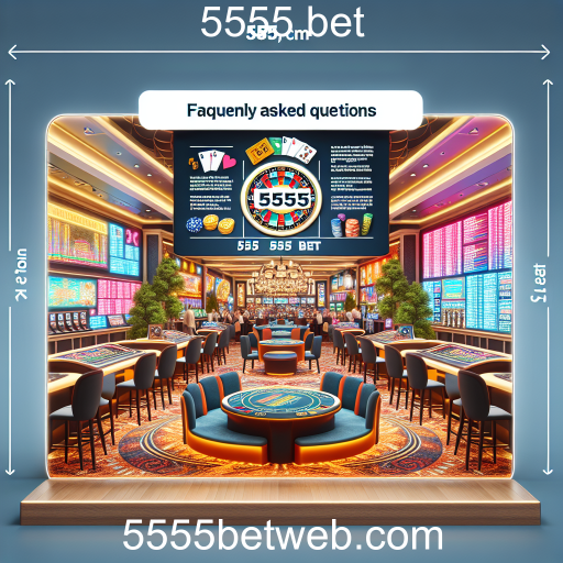 Entenda a Seção de Perguntas Frequentes do 5555 Bet